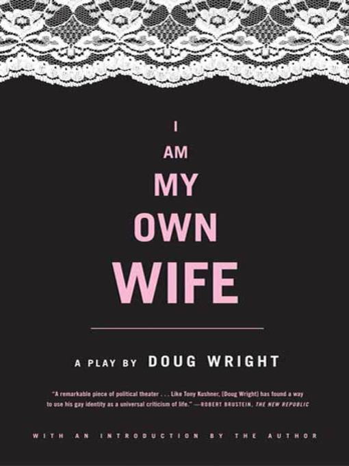 Title details for I Am My Own Wife by Doug Wright - Available